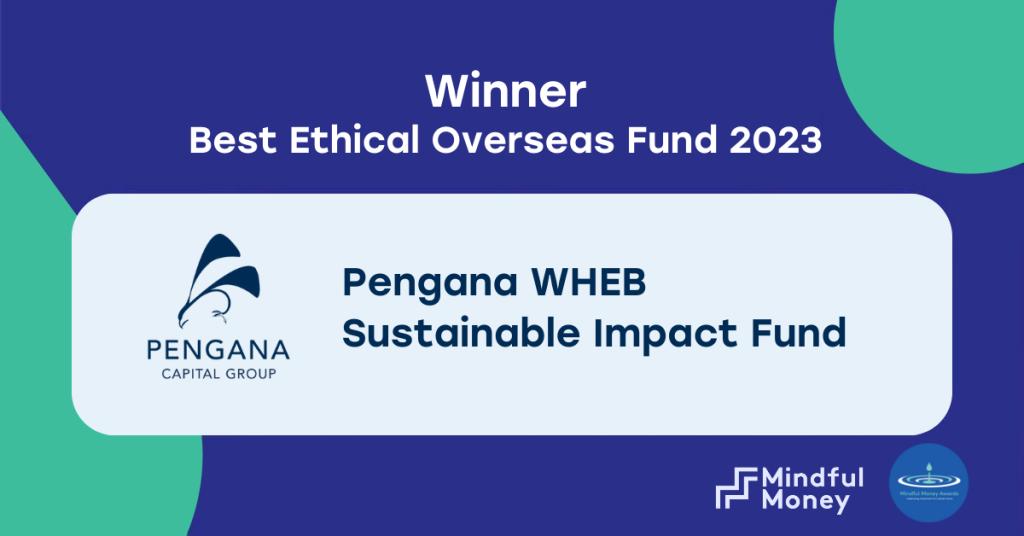 The Pengana WHEB Sustainable Impact Fund wins “Best Ethical Overseas Fund” in the 2023 Mindful Money Ethical and Impact Investment Awards
